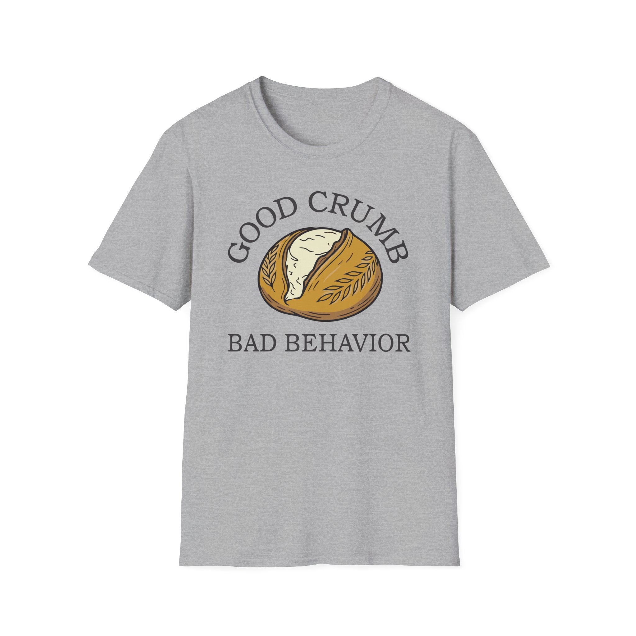 Good Crumb Bad Behavior Loaf T-Shirt