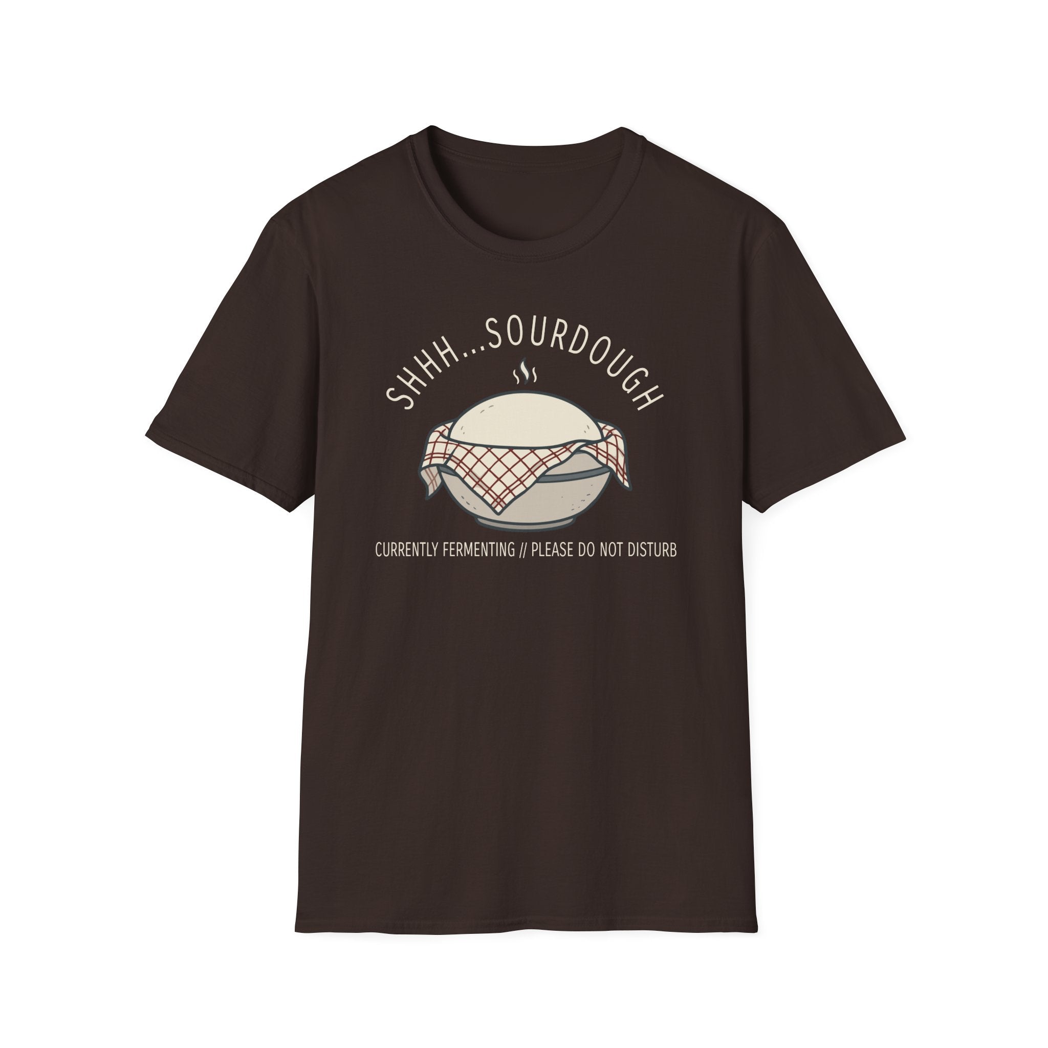 Shhh Sourdough Fermenting T-Shirt