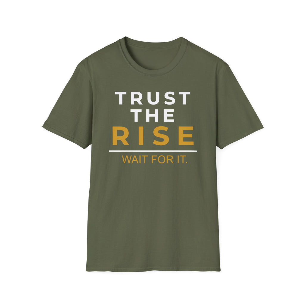 Trust the Rise Wait T-Shirt