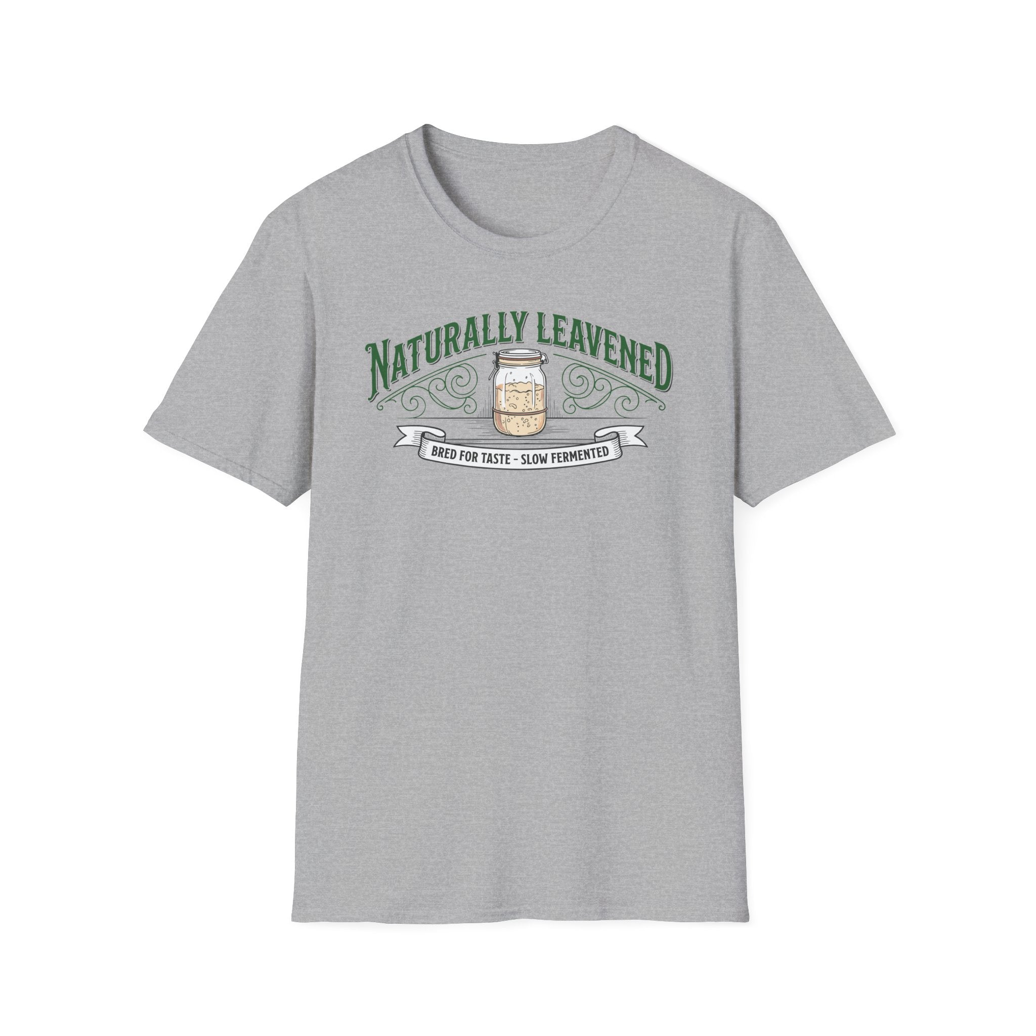Natually Leavened for Taste T-Shirt