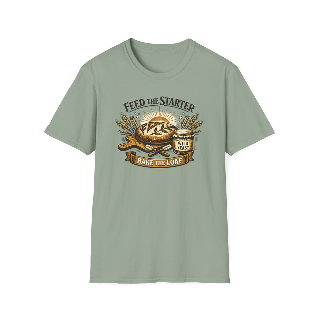 Feed the Starter Bake the Loaf T-Shirt