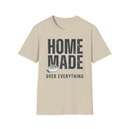 Homemade over Everything T-Shirt