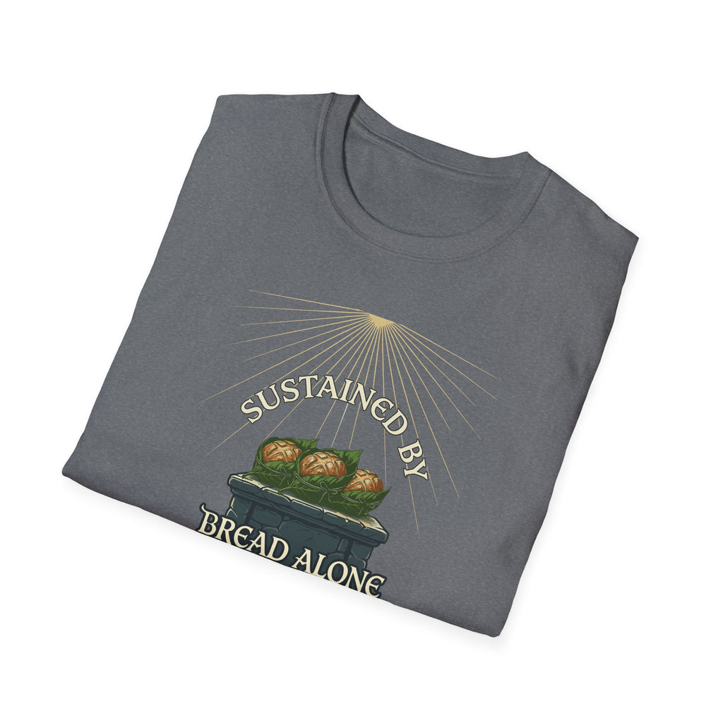 Sustained by Bread Alone T-Shirt
