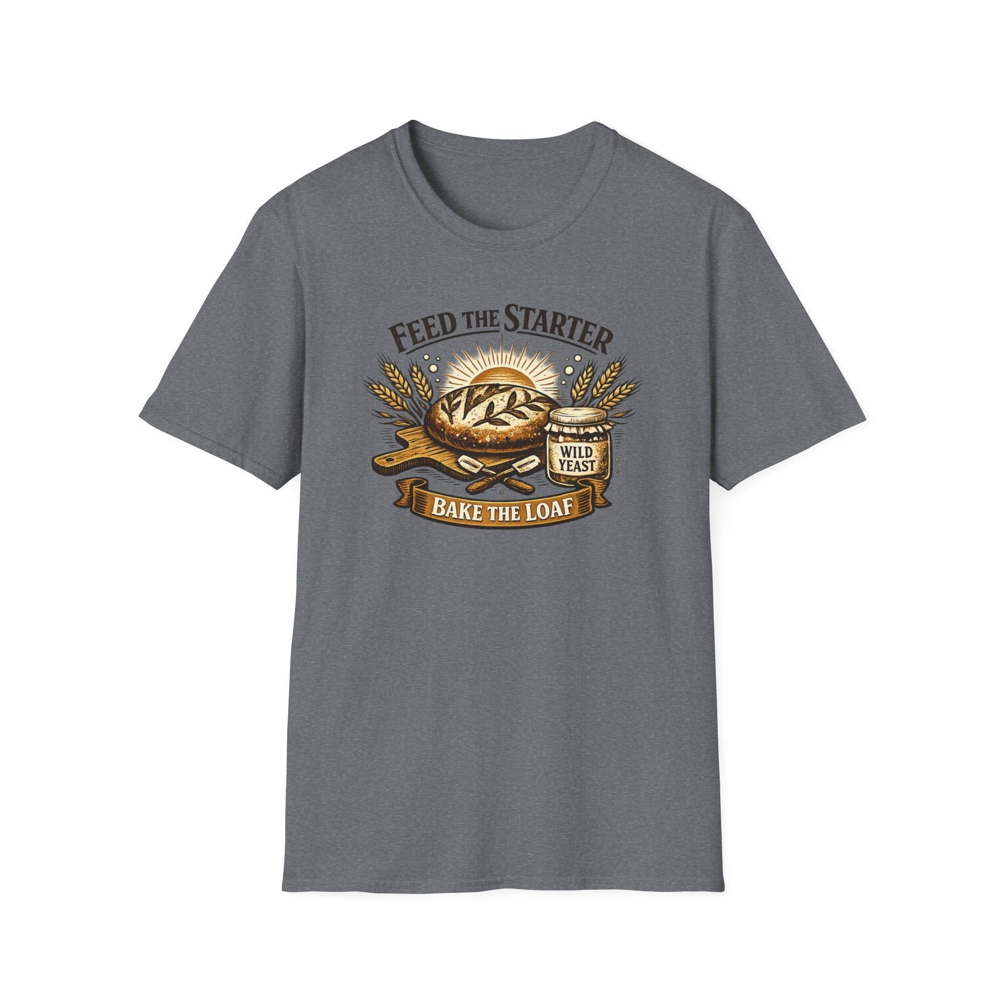 Feed the Starter Bake the Loaf T-Shirt