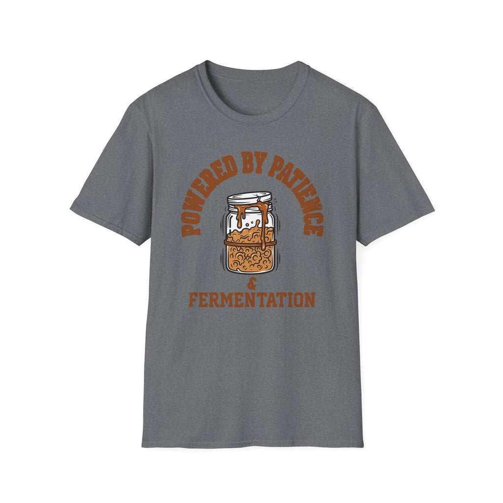Powered by Patience and Fermentation T-Shirt