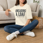 Kneading a Loaf 2 T-Shirt