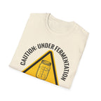 Caution Under Fermentation T-Shirt