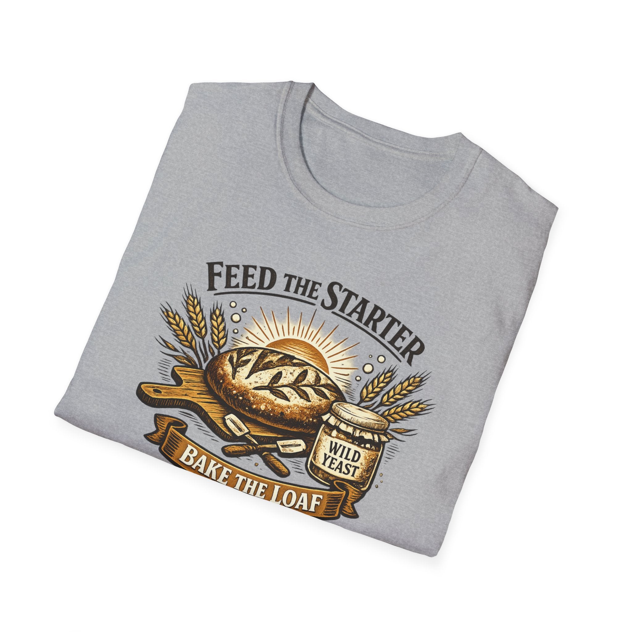 Feed the Starter Bake the Loaf T-Shirt
