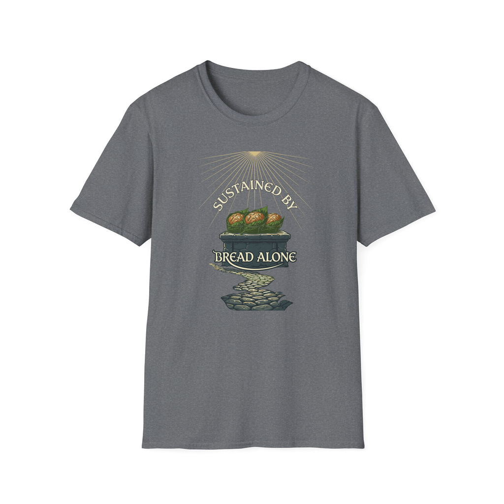 Sustained by Bread Alone T-Shirt