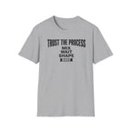 Trust the Process Wait T-Shirt