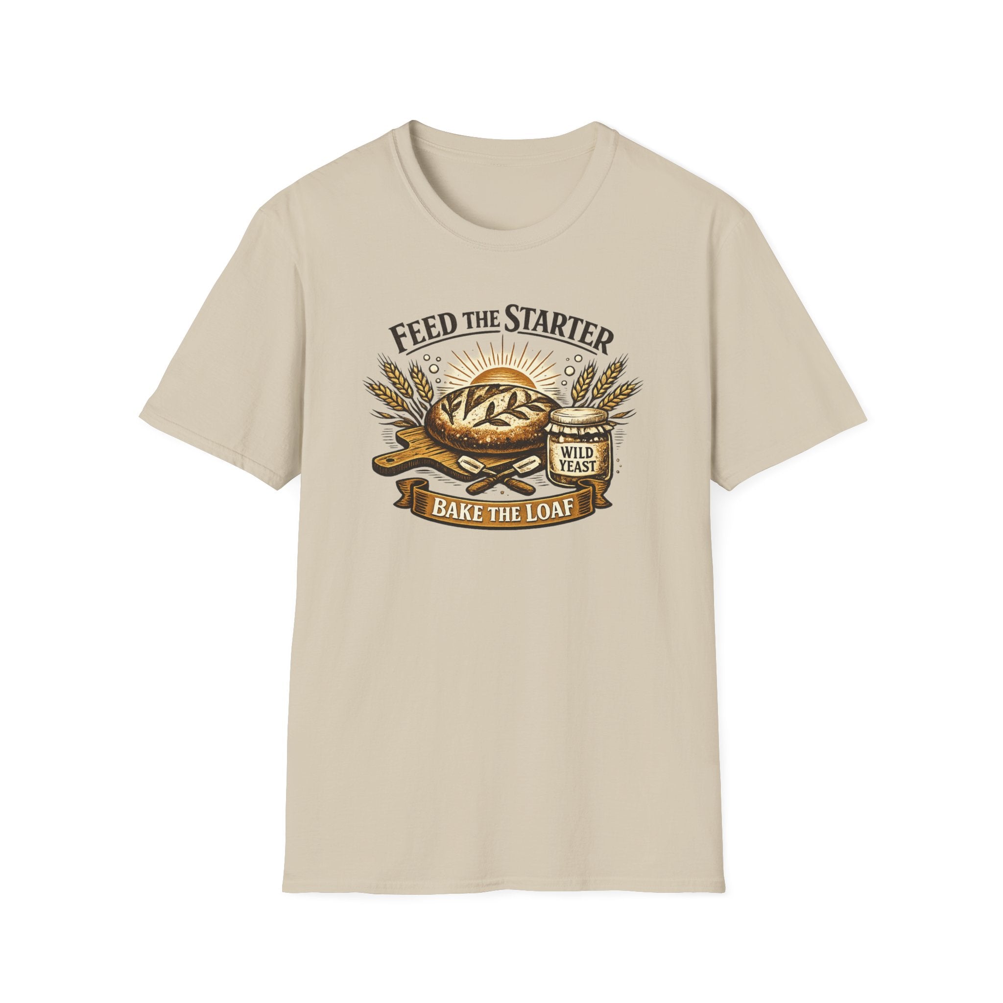 Feed the Starter Bake the Loaf T-Shirt
