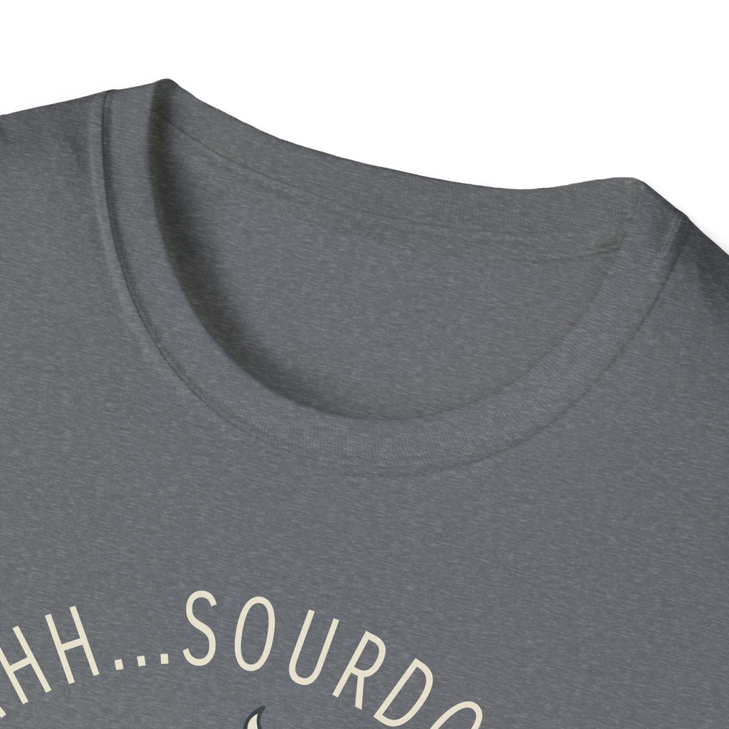 Shhh Sourdough Fermenting T-Shirt