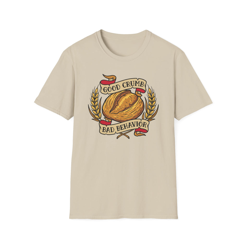Good Crumb Bad Behavior Wheat Loaf T-Shirt