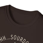 Shhh Sourdough Fermenting T-Shirt