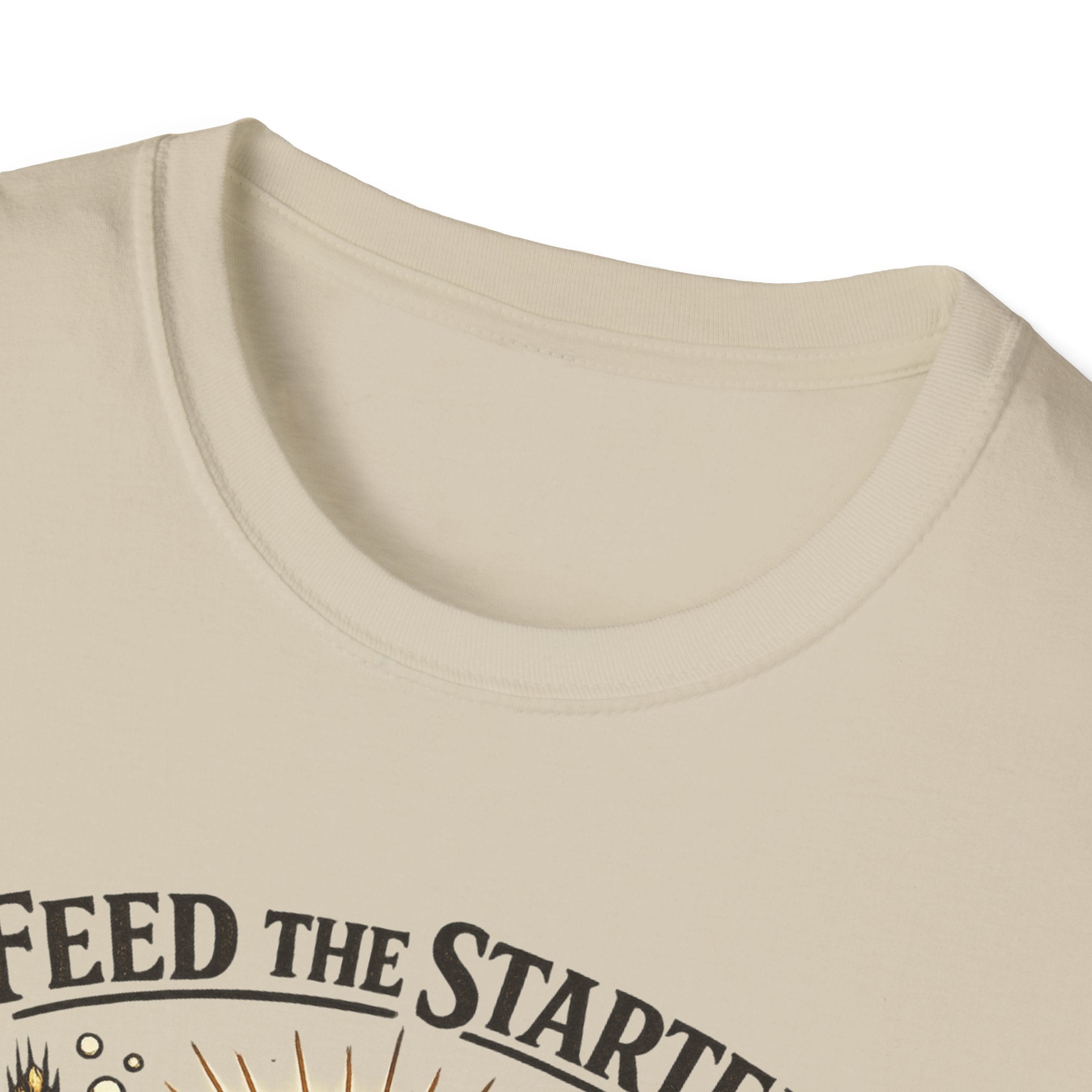 Feed the Starter Bake the Loaf T-Shirt