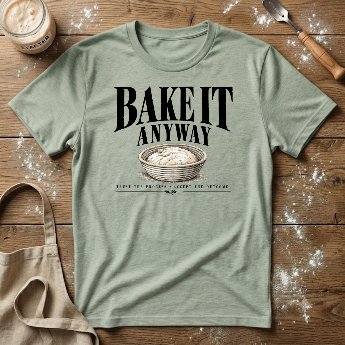 Bake it Anyway T-Shirt