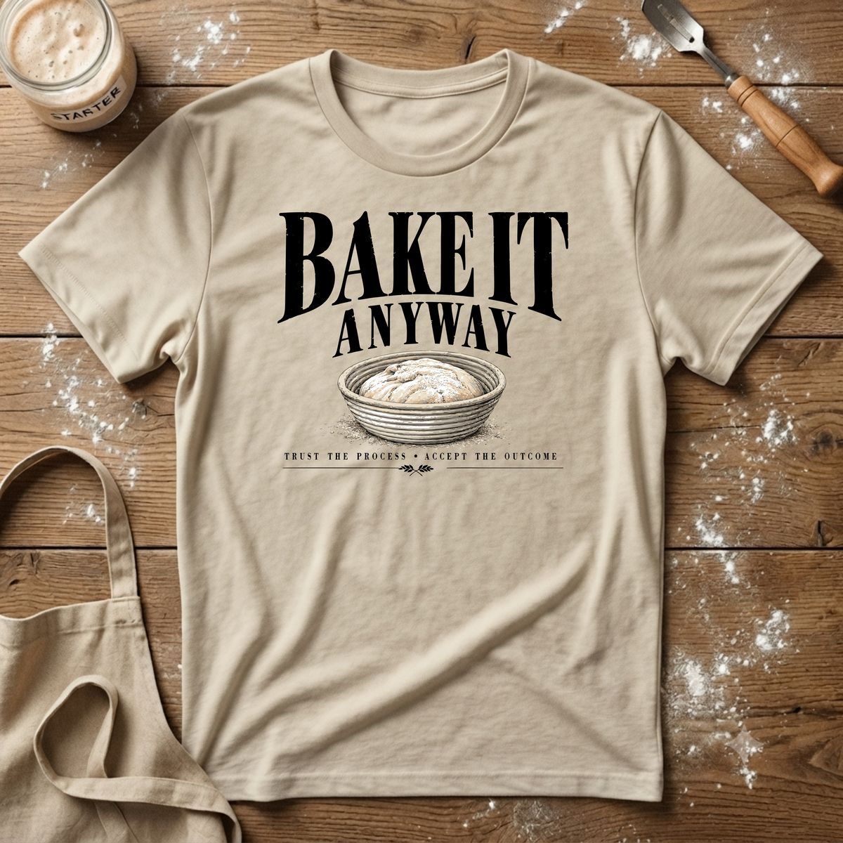 Bake it Anyway T-Shirt