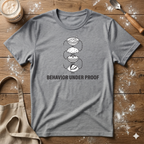 Behavior Under Proof Stack T-Shirt