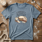 Currently being Patient T-Shirt