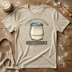 Currently Under Fermentation Jar T-Shirt