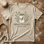 Embrace the Silence T-Shirt
