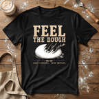 Feel the Dough T-Shirt
