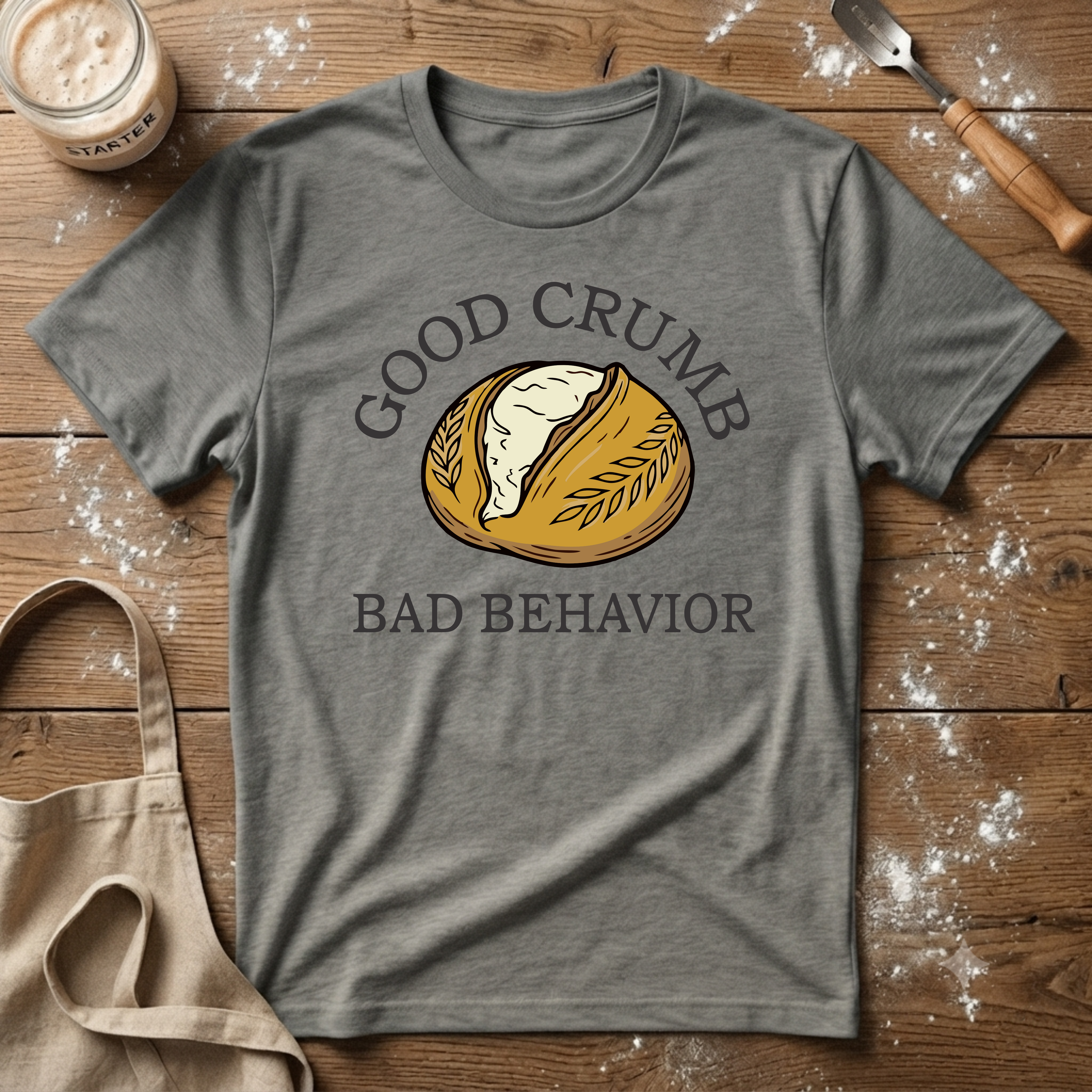 Good Crumb Bad Behavior Loaf T-Shirt