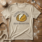 Good Crumb Bad Behavior Loaf T-Shirt