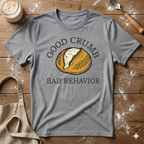 Good Crumb Bad Behavior Loaf T-Shirt