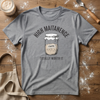 High Maintenance T-Shirt