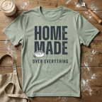 Homemade over Everything T-Shirt