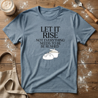 Let it Rise T-Shirt