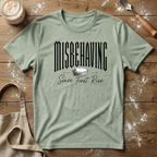 Misbehaving Since First Rise Loaf T-Shirt