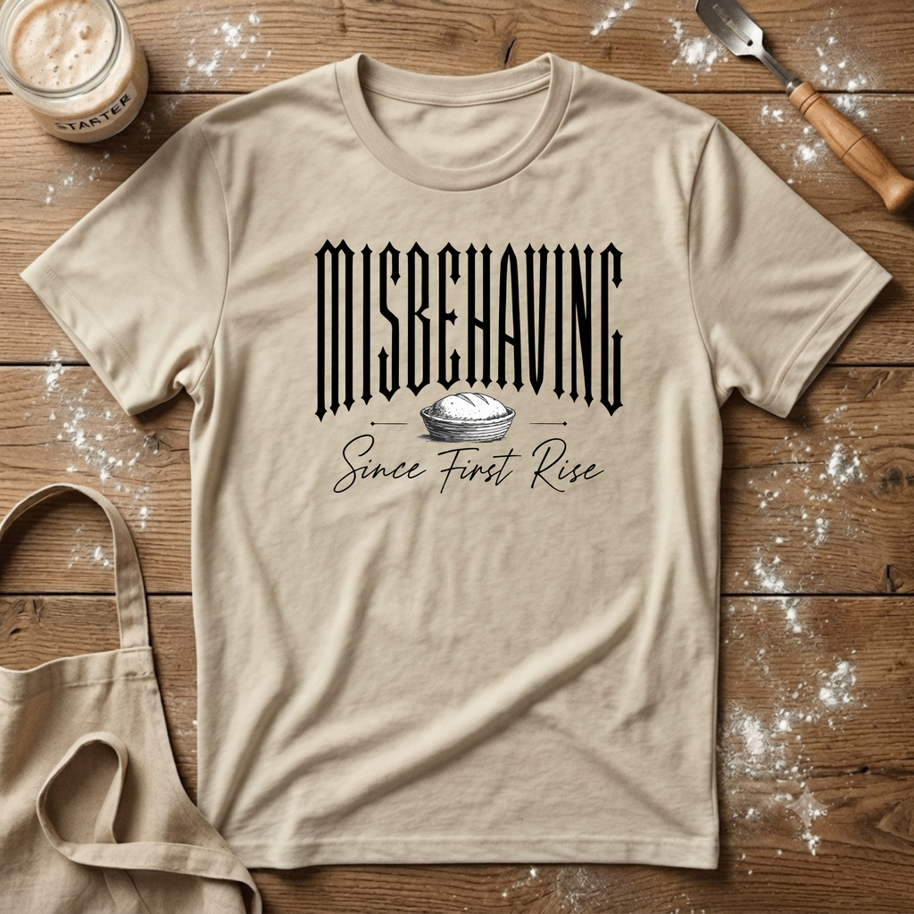 Misbehaving Since First Rise Loaf T-Shirt