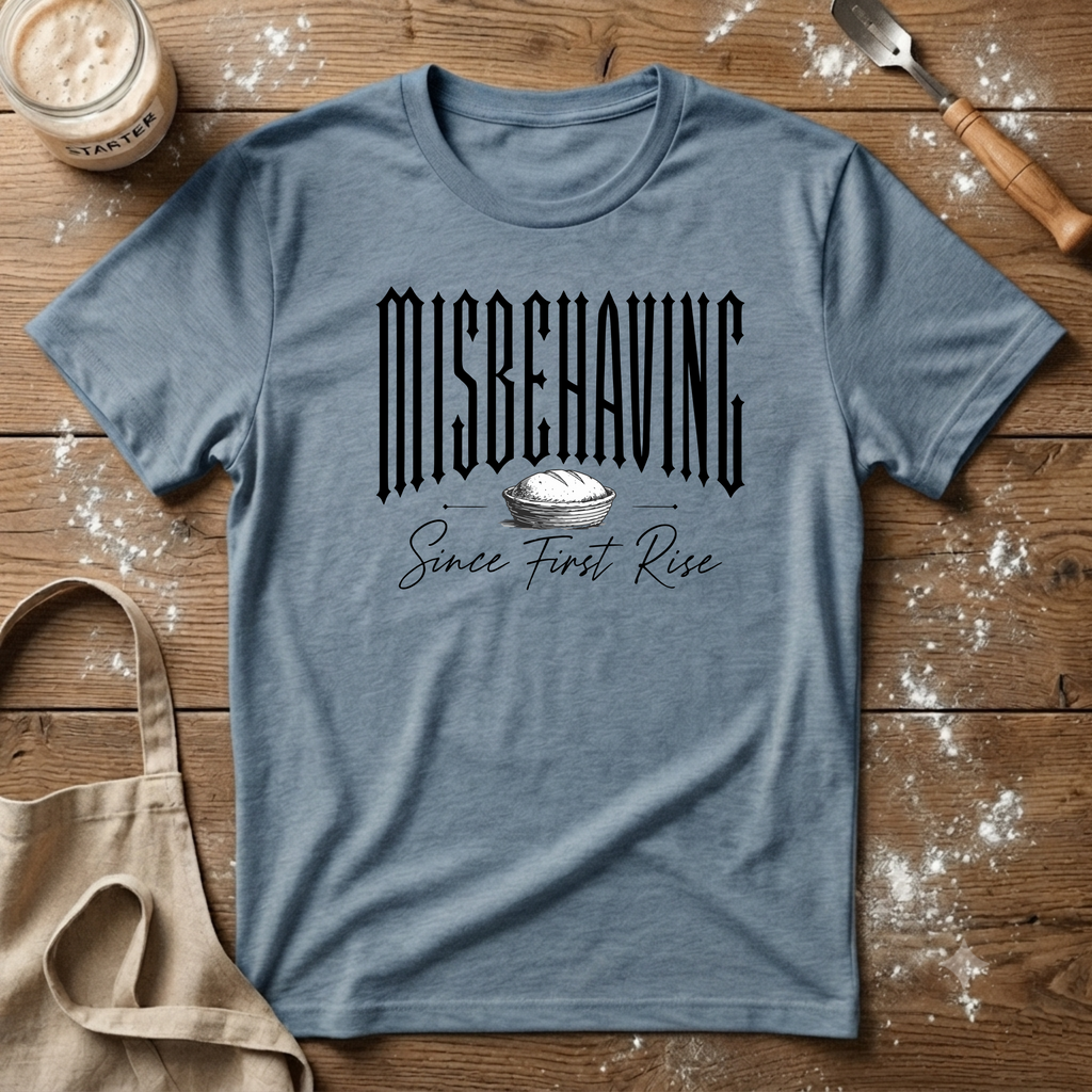 Misbehaving Since First Rise Loaf T-Shirt