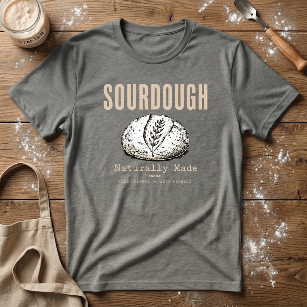 Sourdough Naturally Made T-Shirt
