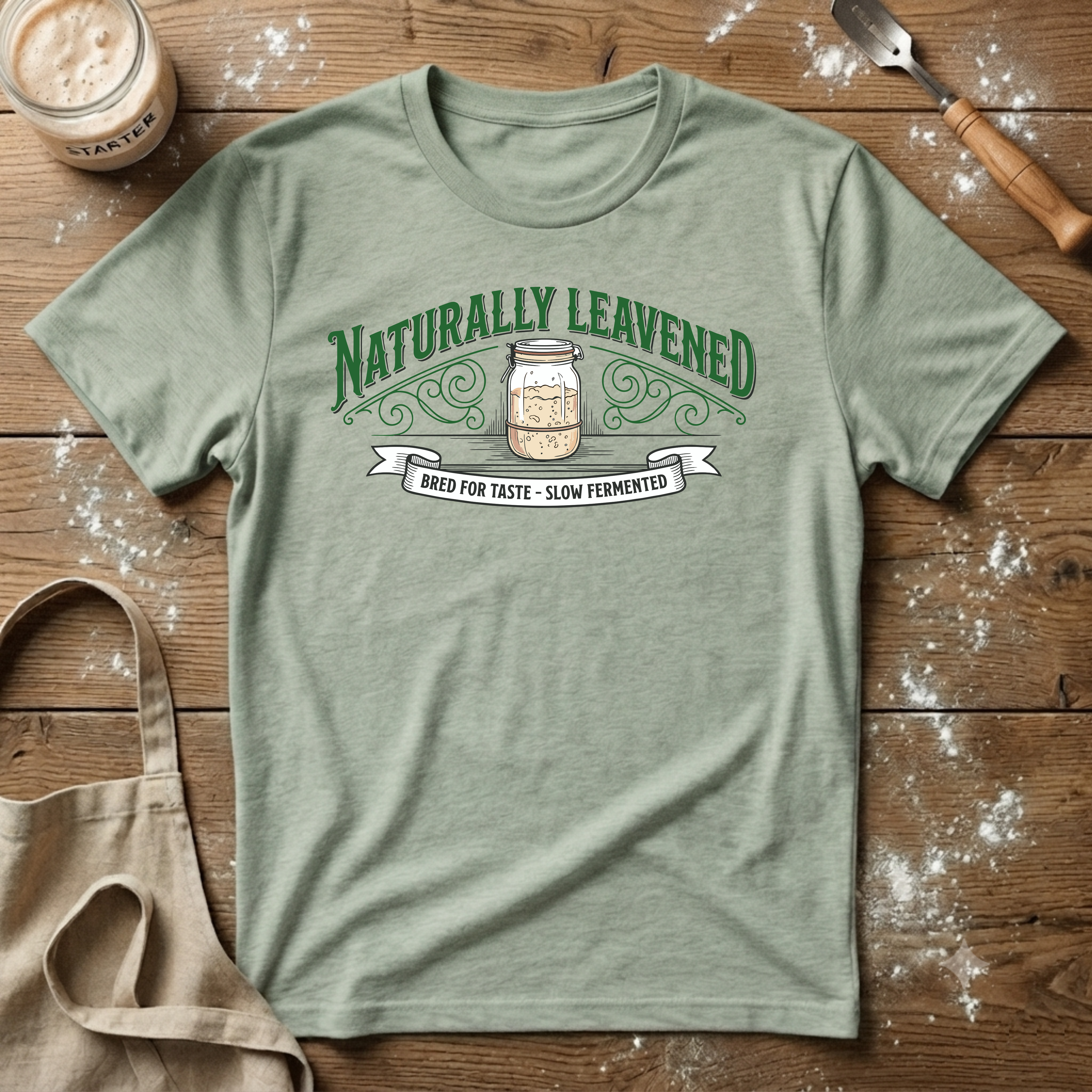 Natually Leavened for Taste T-Shirt