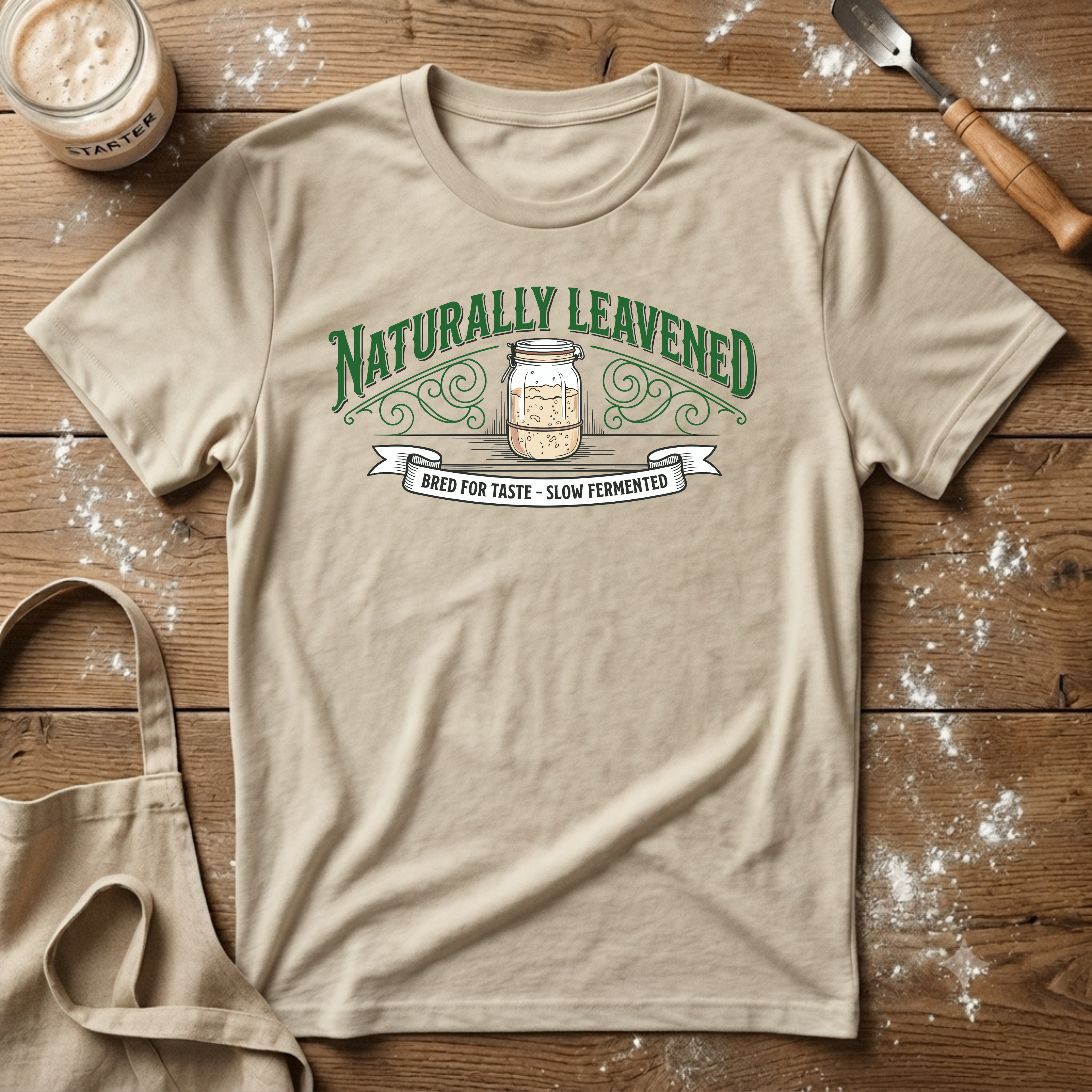 Natually Leavened for Taste T-Shirt