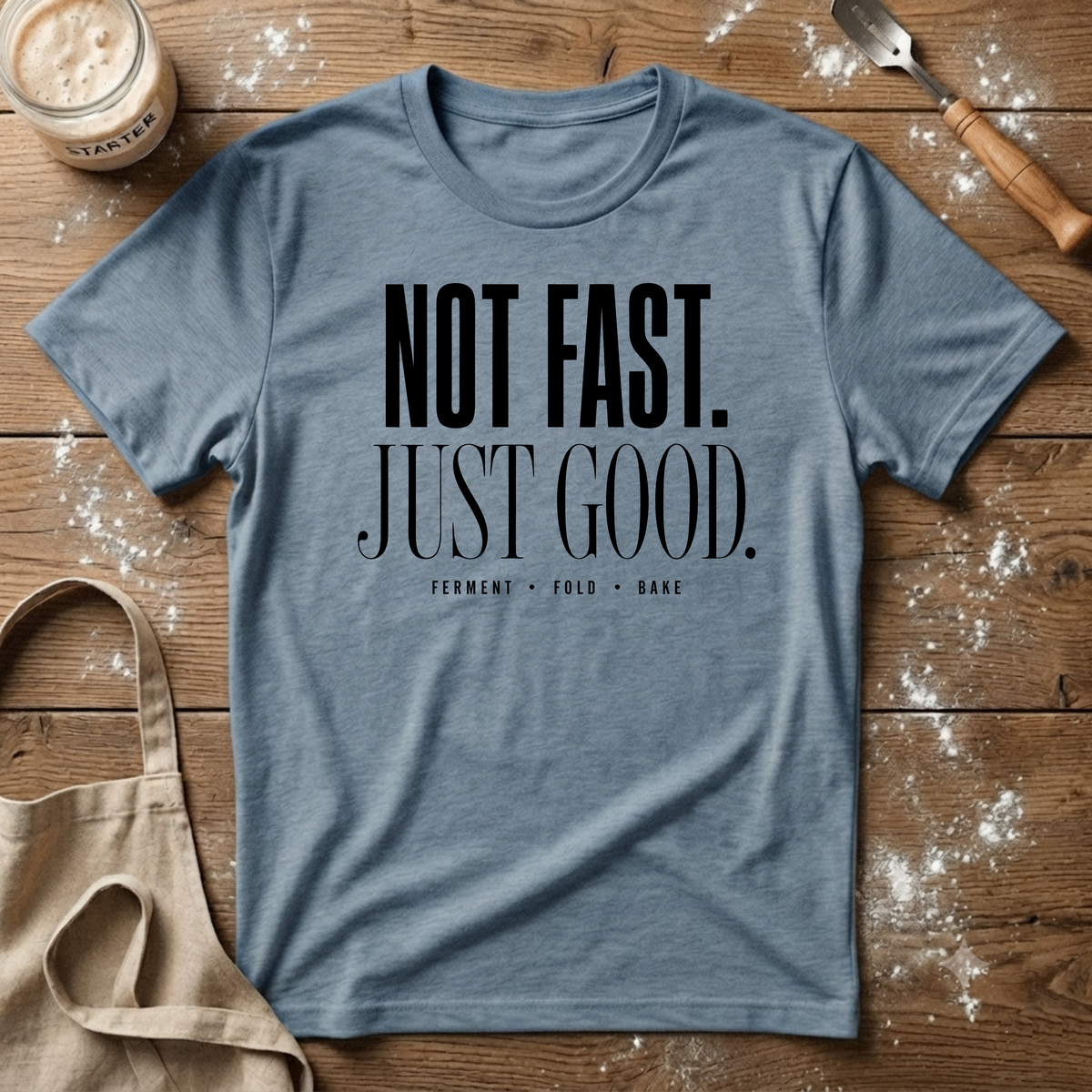 Not Fast Just Good T-Shirt