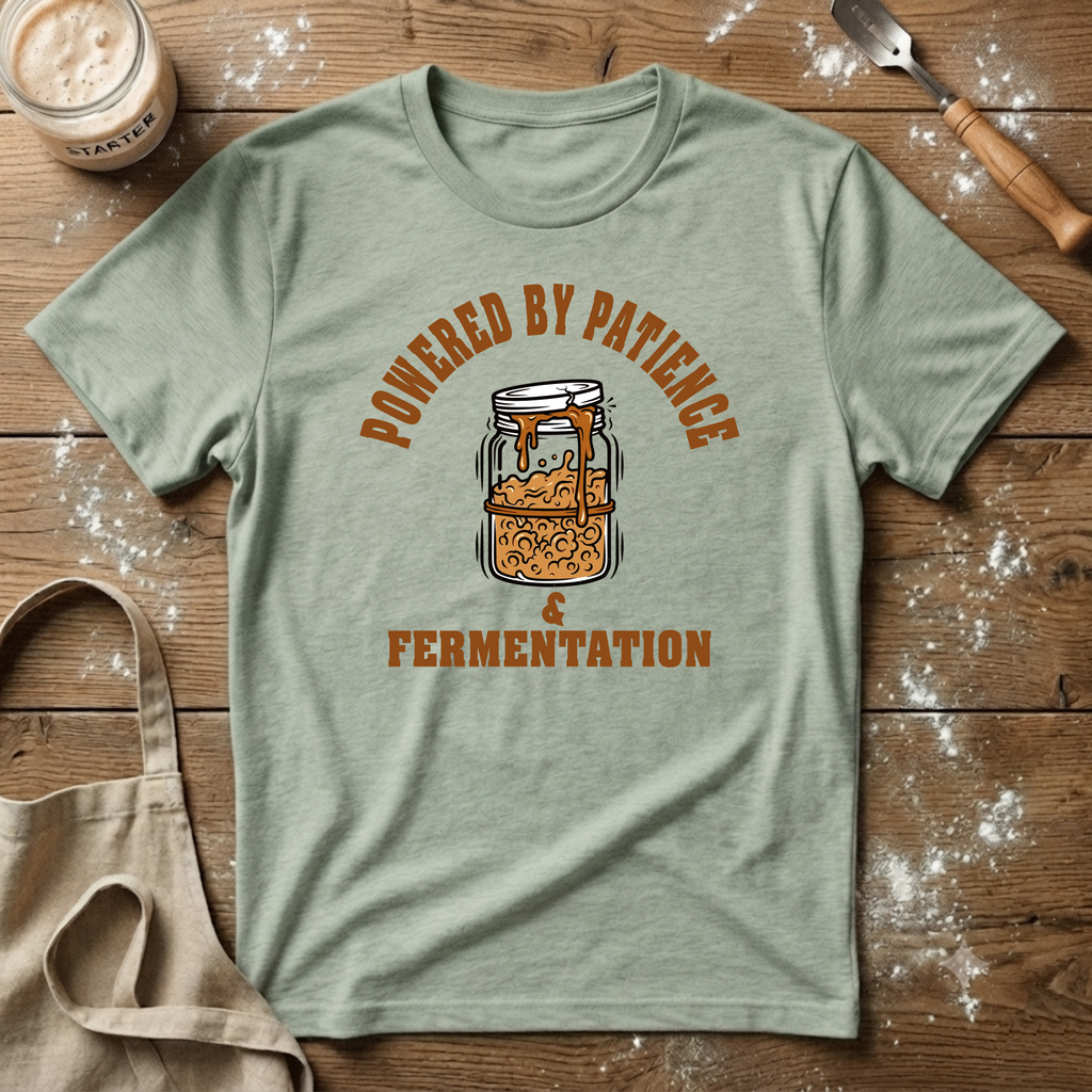 Powered by Patience and Fermentation T-Shirt