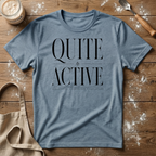 Quite Active T-Shirt