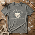 Shhh Sourdough Fermenting T-Shirt