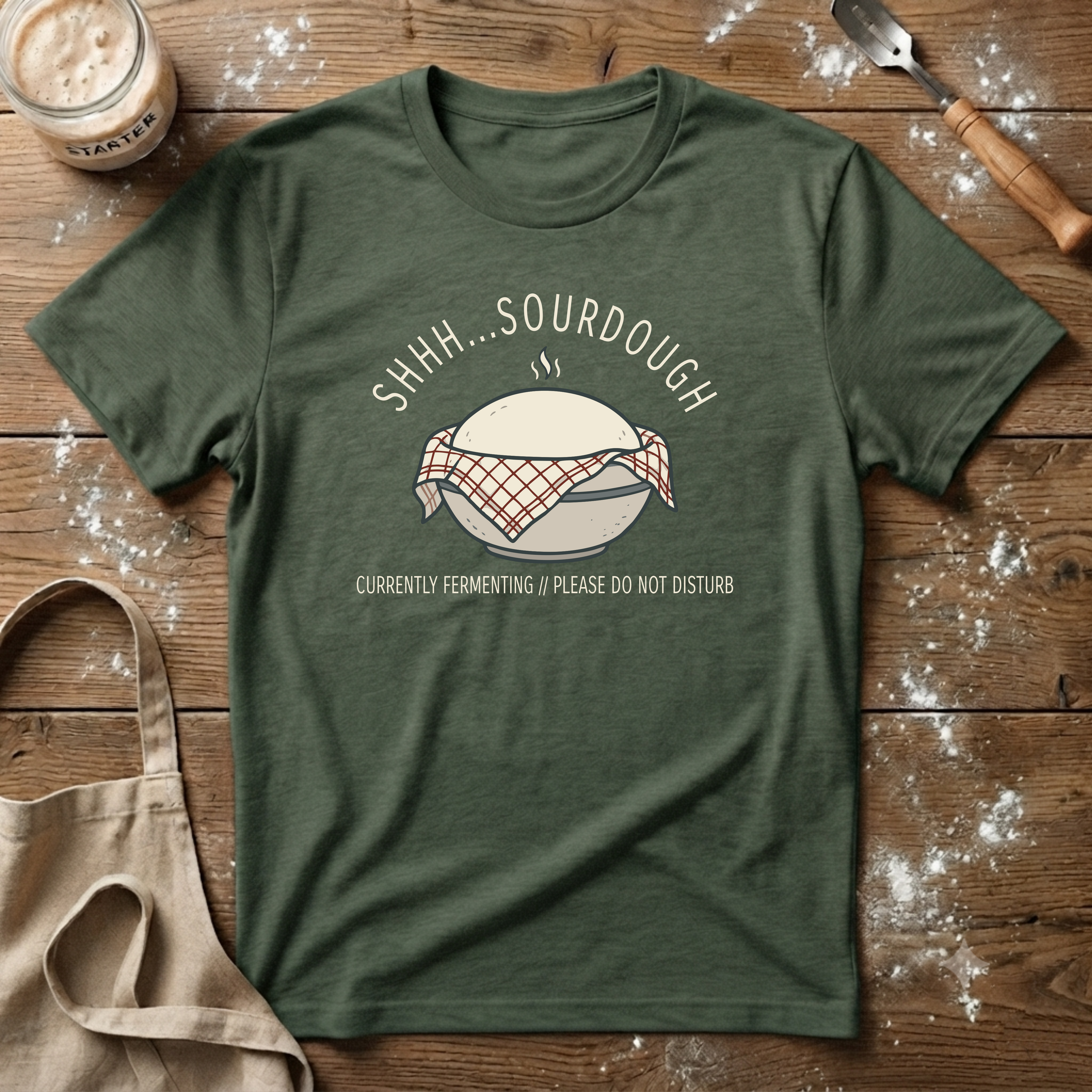 Shhh Sourdough Fermenting T-Shirt