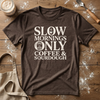 Slow Mornings Only T-Shirt