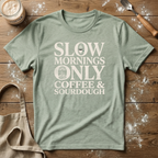 Slow Mornings Only T-Shirt