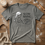 Slow Rising Children and Dough T-Shirt
