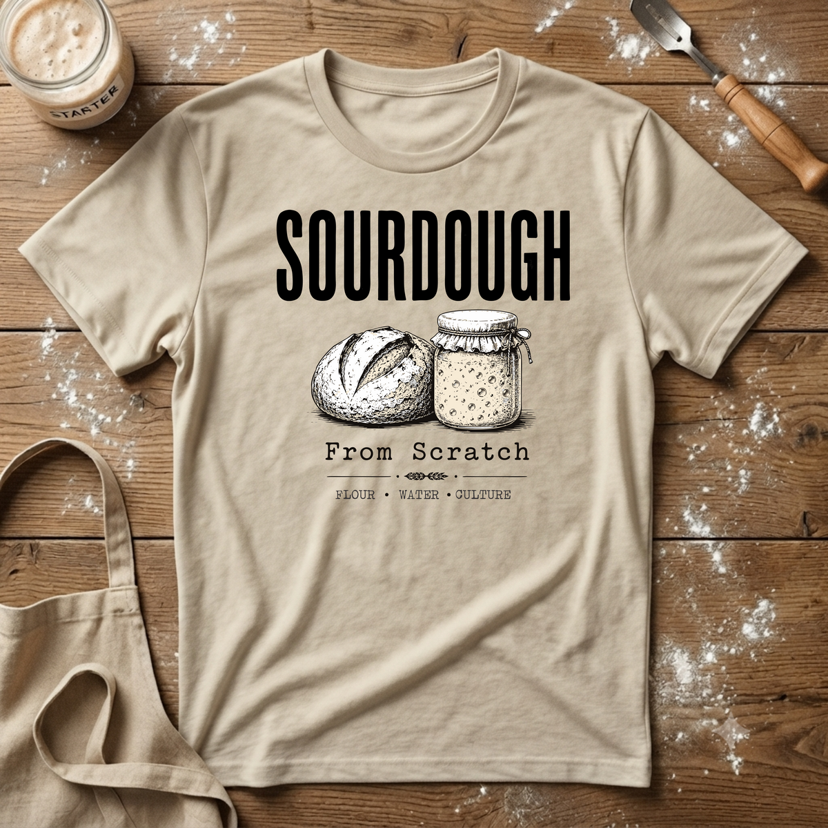 Sourdough from Scratch T-Shirt
