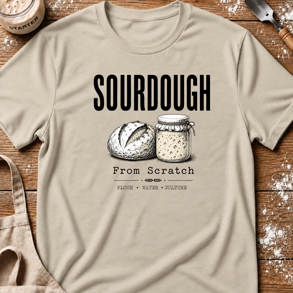 Sourdough from Scratch T-Shirt