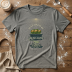 Sustained by Bread Alone T-Shirt