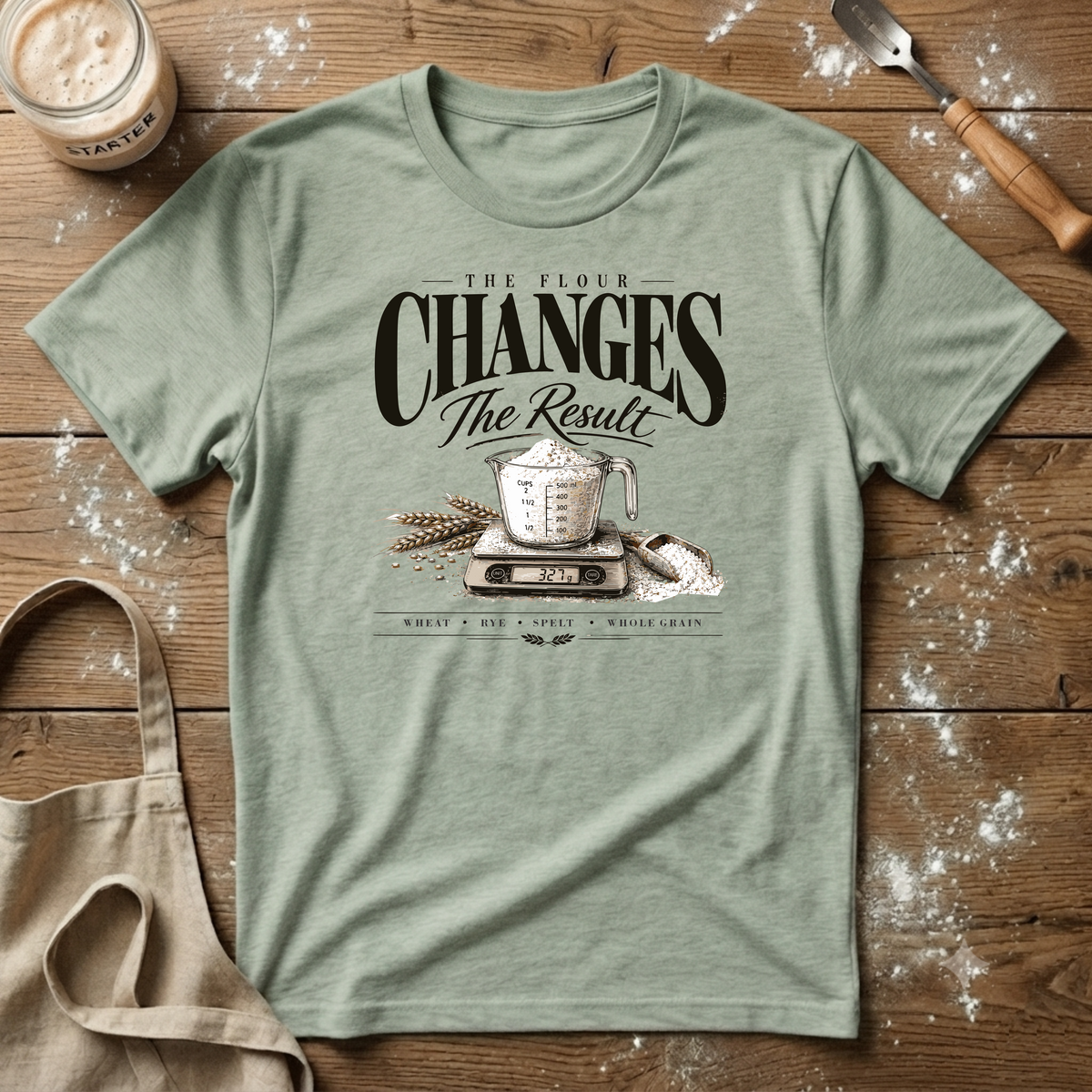 Flour Changes the Result T-Shirt